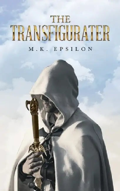 The Transfigurater by M. K. Epsilon