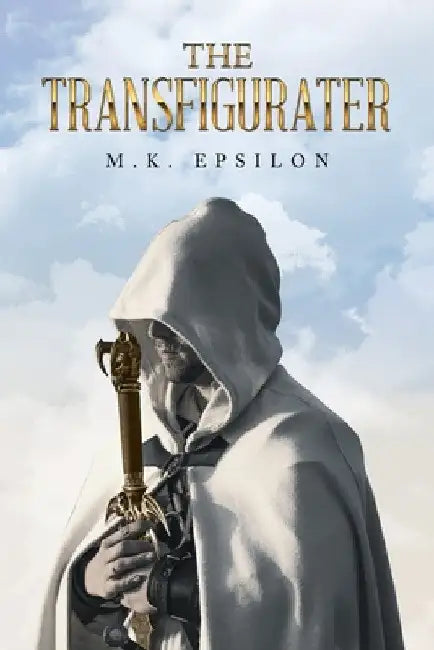 The Transfigurater by M. K. Epsilon