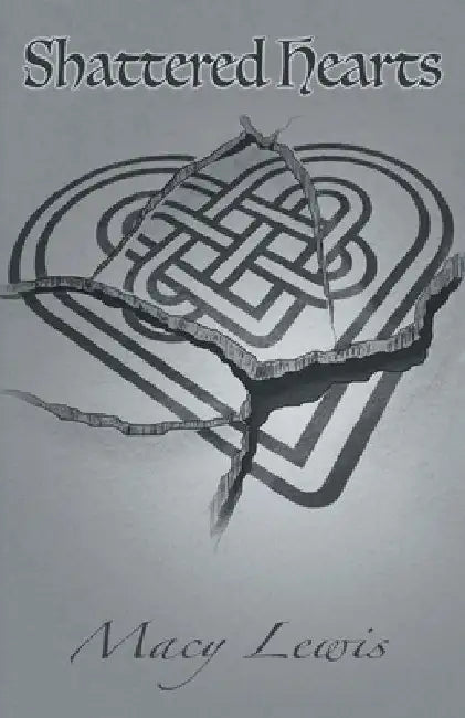 Shattered Hearts by Macy Lewis