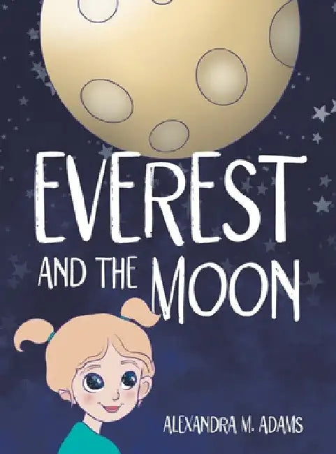 Everest and the Moon by Alexandra M. Adams