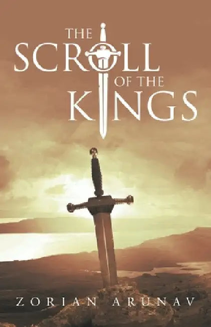 The Scroll of the Kings by Zorian Arunav