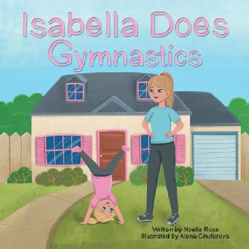 Isabella Does Gymnastics by Noelle Rose