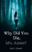 Why Did You Die, Mrs. Adams? by Gail L. Howell