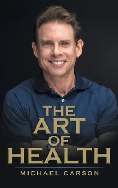 The Art of Health by Michael Carson