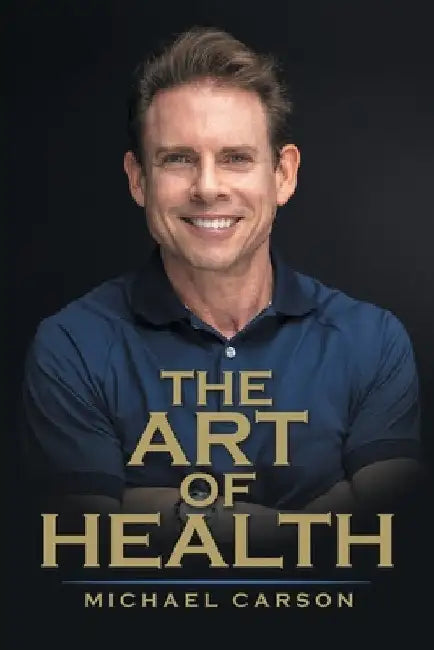 The Art of Health by Michael Carson