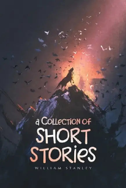 A Collection of Short Stories by William Stanley