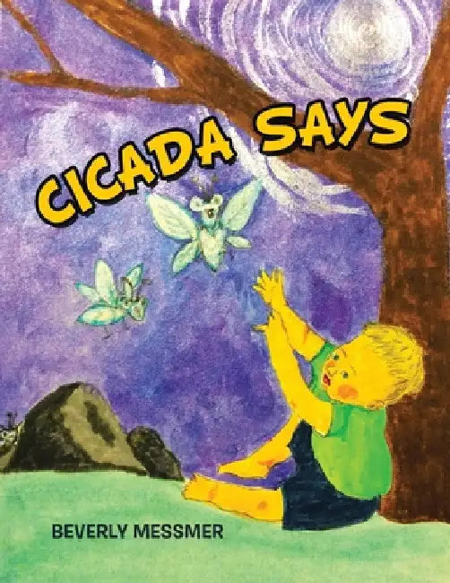 Cicada Says by Beverly Messmer