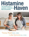 Histamine Haven: The Essential Guide and Cookbook to Histamine and Mast Cell Activation by Tracey Reed