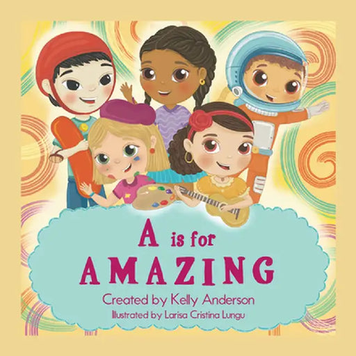 A Is for Amazing by Kelly Anderson