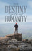 The Destiny of Humanity: Views Gleaned from the Scientific Principles of Nature by L. Zhang