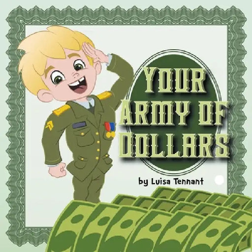 Your Army of Dollars by Luisa Tennant