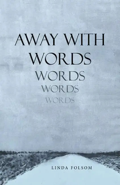 Away with Words by Linda Folsom