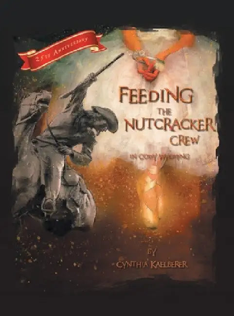 Feeding the Nutcracker Crew in Cody, Wyoming by Cynthia Kaelberer