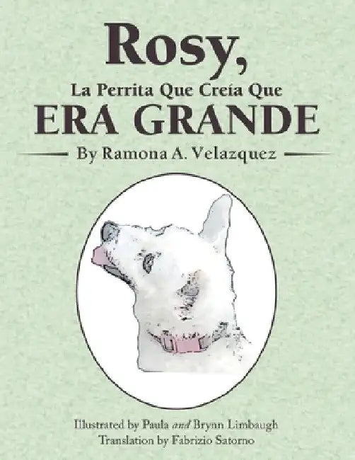 Rosy, La Perrita Que Creía Que Era Grande by Ramona a. Velazquez