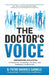 The Doctor's Voice: Empowering solutions to physicians' frustrations, burnout, and healthcare inefficiencies by Pietro Emanuele Garbelli
