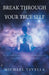 Break Through to Your True Self: My Personal Road of Discovery to Knowing the True Self and Enlightenment by Michael Tavella