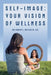 Self-Image: Your Vision of Wellness by Jr. Wilson Dsl Robert L.