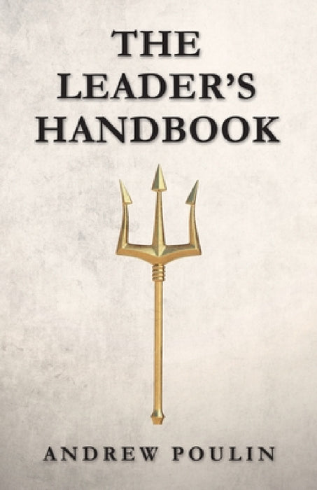 The Leader's Handbook by Andrew Poulin