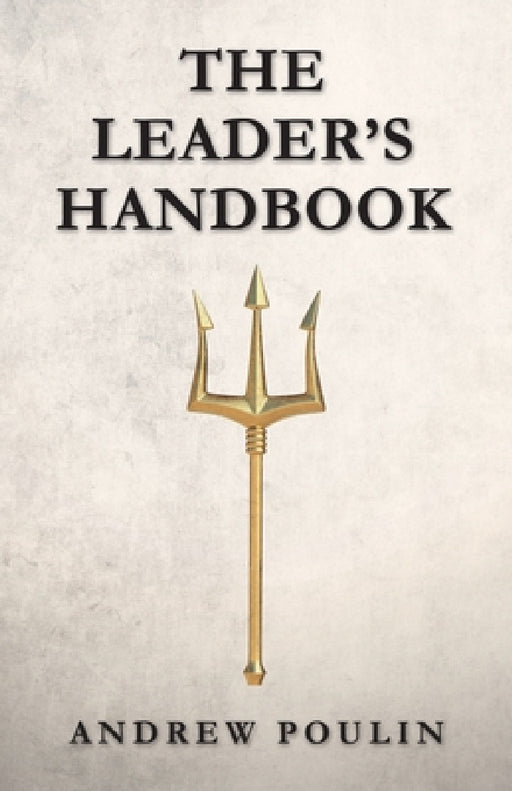 The Leader's Handbook by Andrew Poulin