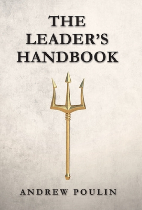 The Leader's Handbook by Andrew Poulin