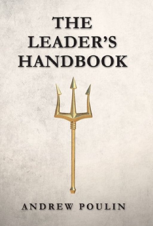 The Leader's Handbook by Andrew Poulin