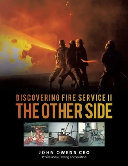 Discovering Fire Service II The Other Side by John Owens Ceo