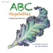 Abc Vegetables - Abécédaire Des Légumes: A Bilingual Reversible Book! Livre Bilingue Réversible! by Michelle Marcotte