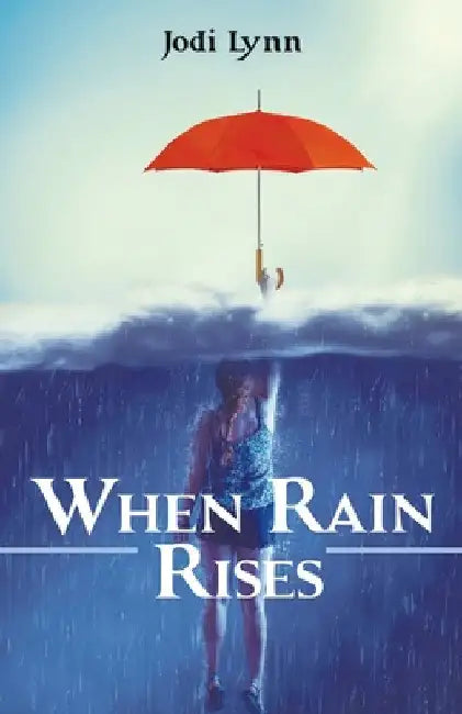 When Rain Rises by Jodi Lynn
