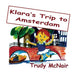 Klara's Trip to Amsterdam by Trudy McNair