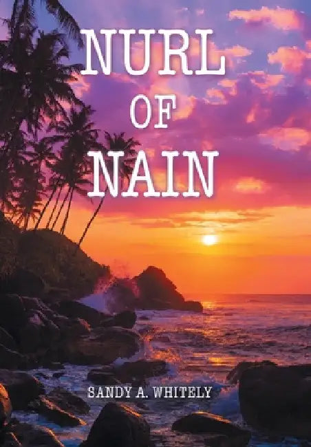 Nurl of Nain by Sandy A. Whitely