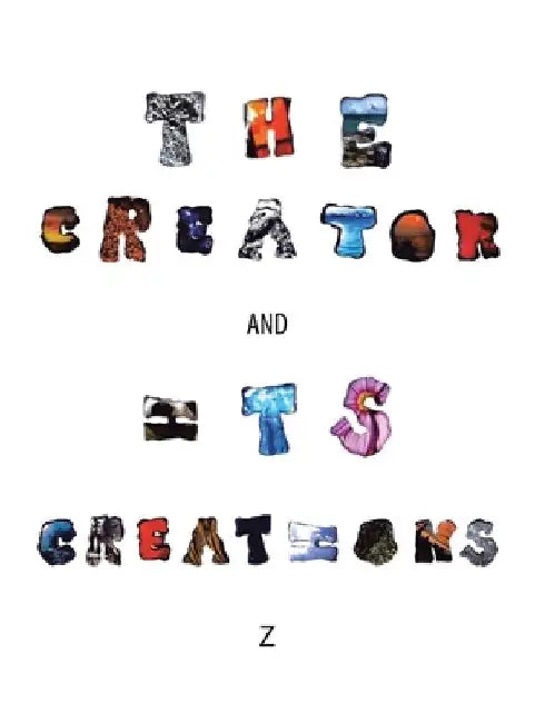 The Creator and Its Creations by Z.