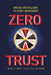 Zero Trust: I Really Don't Trust You Anymore by Bruce Michelson