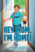Hey Mom, I'm Home! by Ann Milburn
