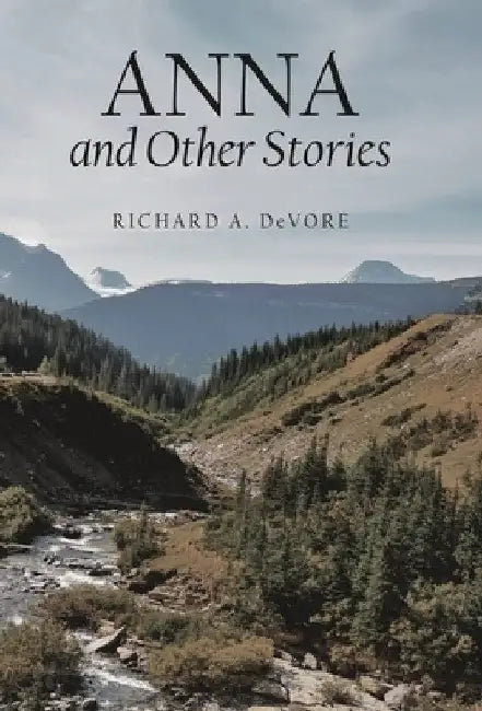 Anna and Other Stories by Richard A. DeVore