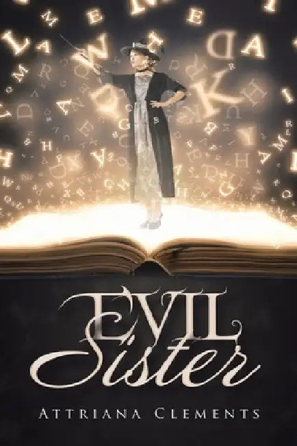 Evil Sister by Attriana Clements