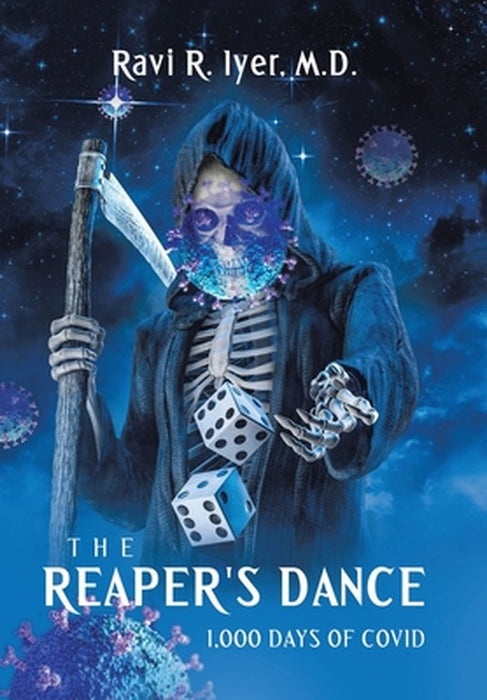 The Reaper's Dance: 1,000 Days of COVID by Ravi R. Iyer