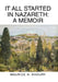 It All Started in Nazareth: A Memoir by Maurice N. Khoury