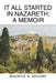 It All Started in Nazareth: A Memoir by Maurice N. Khoury