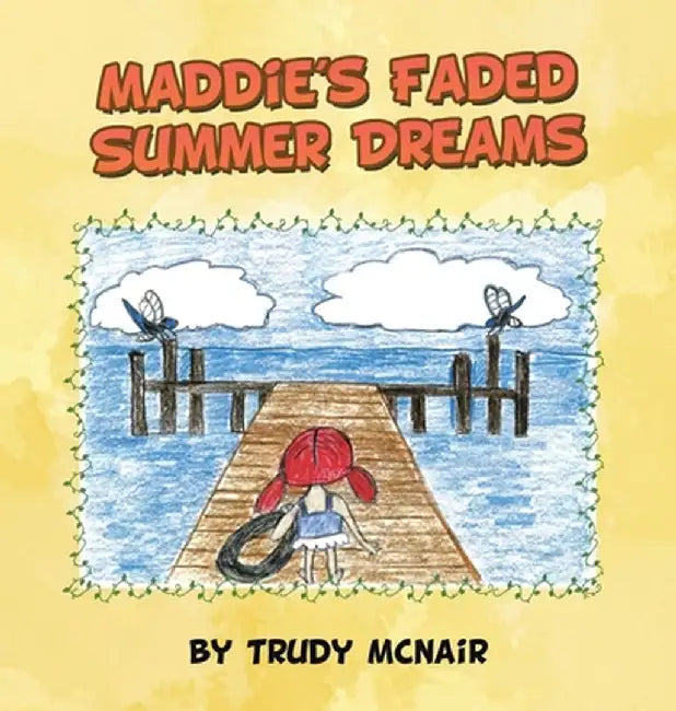 Maddie's Faded Summer Dreams by Trudy McNair