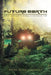 Future Earth: A Post-Apocalyptic World at the End of Time by Mark Alan Lindsley