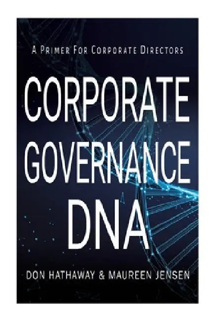 Corporate Governance DNA: A primer for Corporate Directors by Don Hathaway