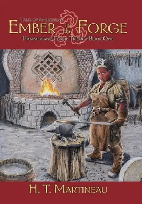 Ember in the Forge by H. T. Martineau