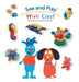 See and Play With Clay! by Ethan Davis