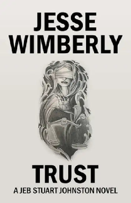 Trust: A Jeb Stuart Johnston Novel by Jesse Wimberly