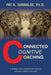 Connected Cognitive Coaching: A Model for Leadership Health and Wellness Coaches by Pat A. Tamakloe