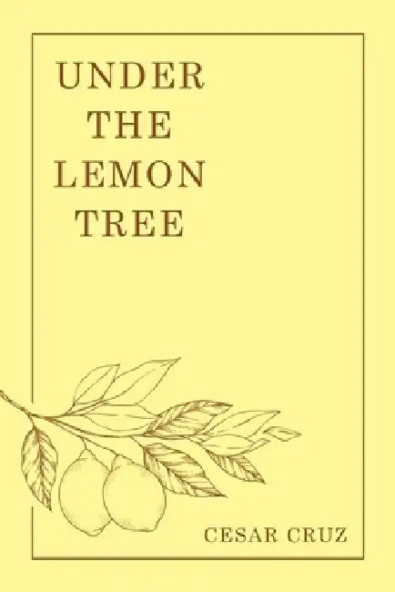 Under the Lemon Tree by Cesar Cruz