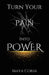 Turn Your Pain Into Power by Maya Coria