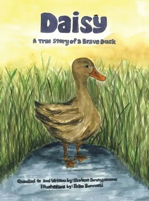 Daisy: A true story of a Brave Duck by Barbara Brueggemann