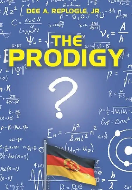 The Prodigy by Dee A., Jr. Replogle