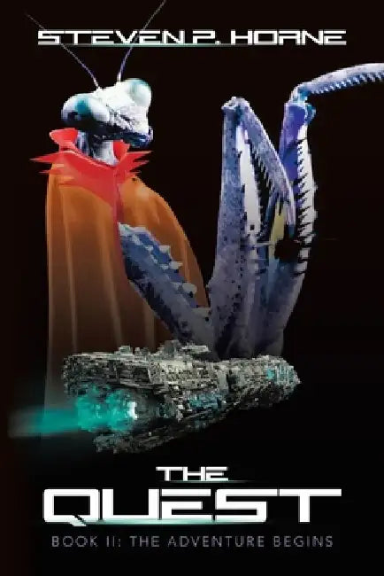 The Quest: Book II: The ADVENTURE BEGINS by Steven P. Horne
